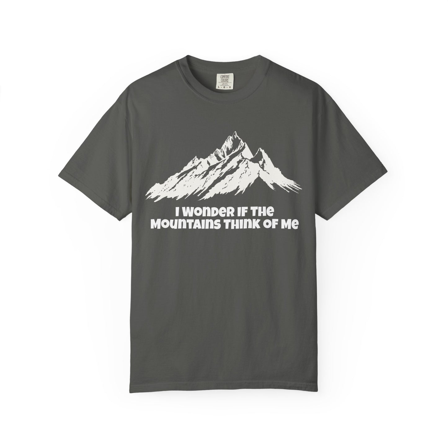I Wonder If The Mountains Think Of Me T-Shirt -