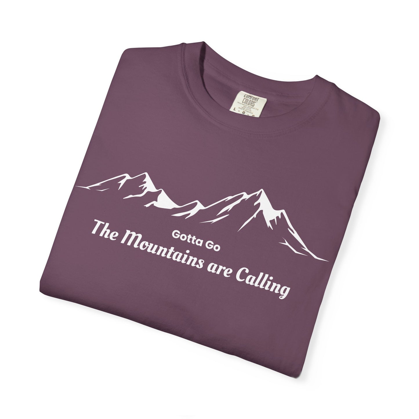 Gotta Go The Mountains are Calling T-Shirt