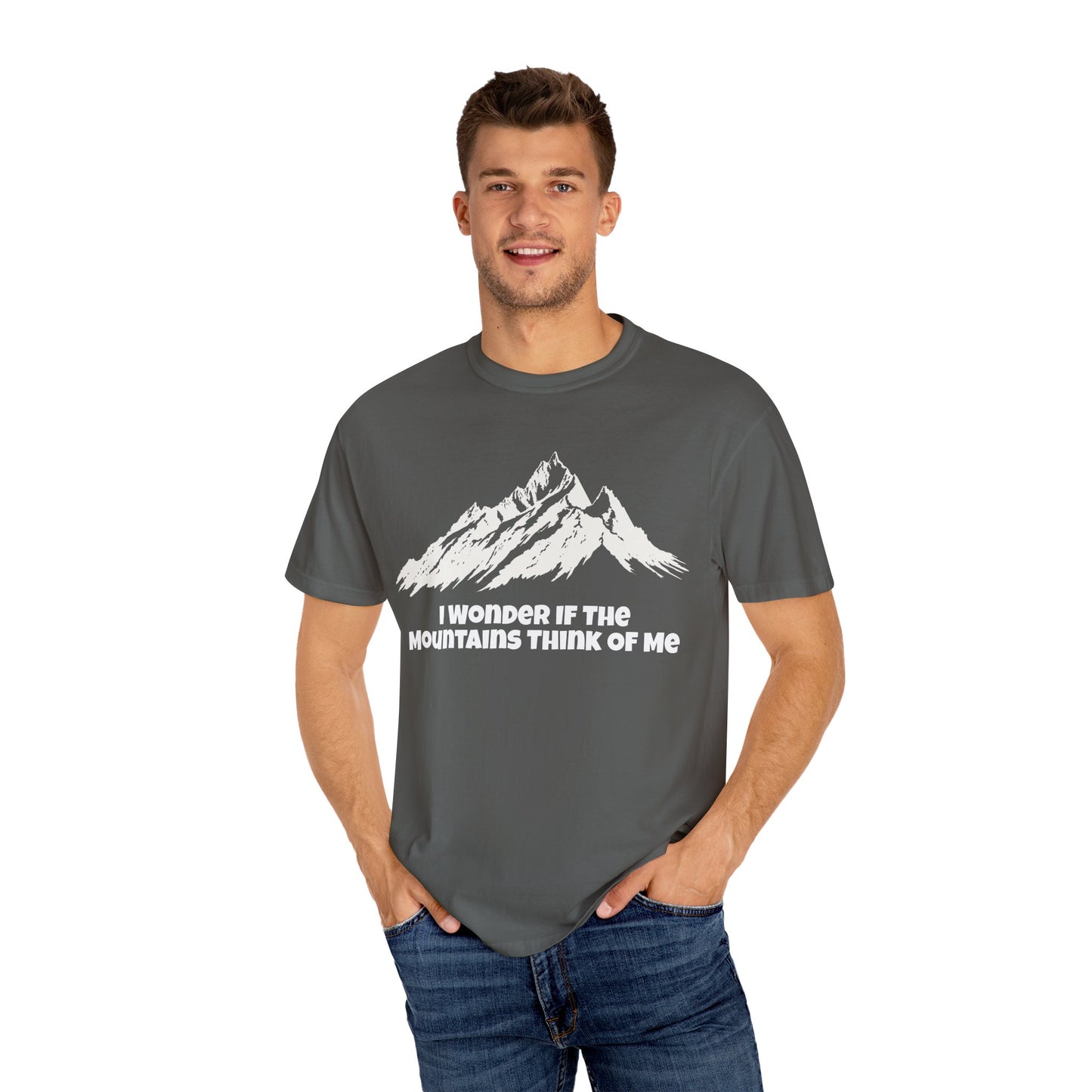 I Wonder If The Mountains Think Of Me T-Shirt -