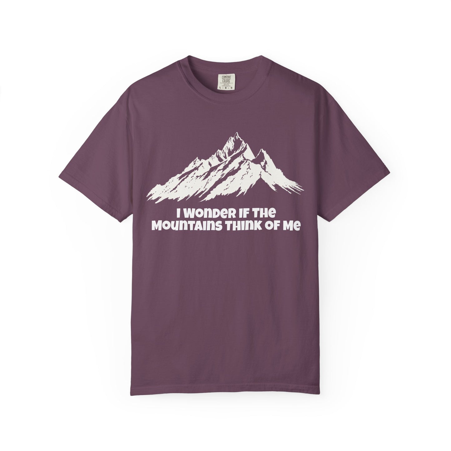 I Wonder If The Mountains Think Of Me T-Shirt -