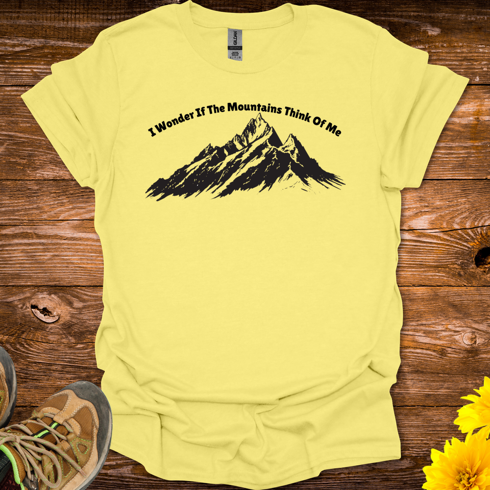I Wonder If The Mountains Think Of Me T Shirt - Cornsilk