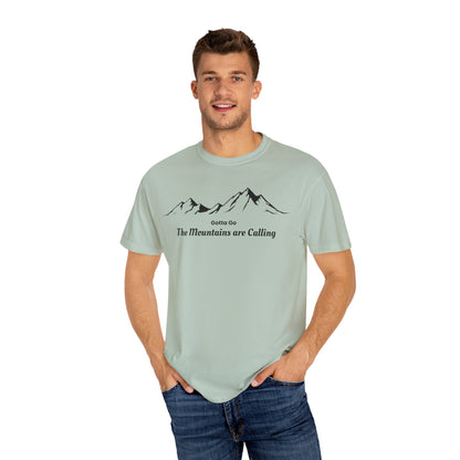 Gotta Go The Mountains are Calling T-Shirt