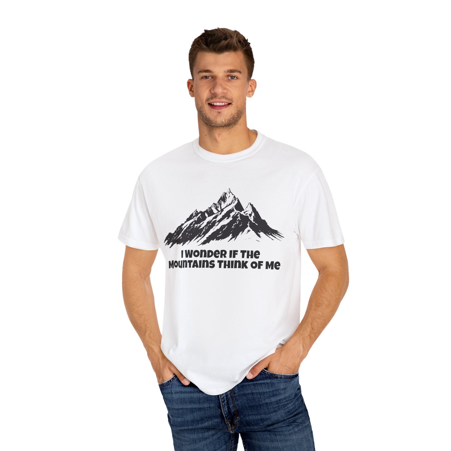 I Wonder If The Mountains Think Of Me T-Shirt -