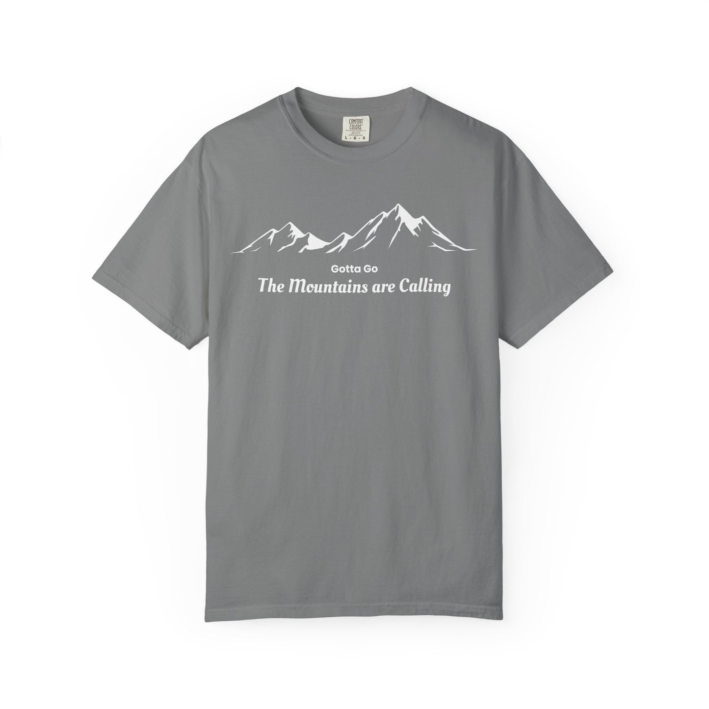 Gotta Go The Mountains are Calling T-Shirt