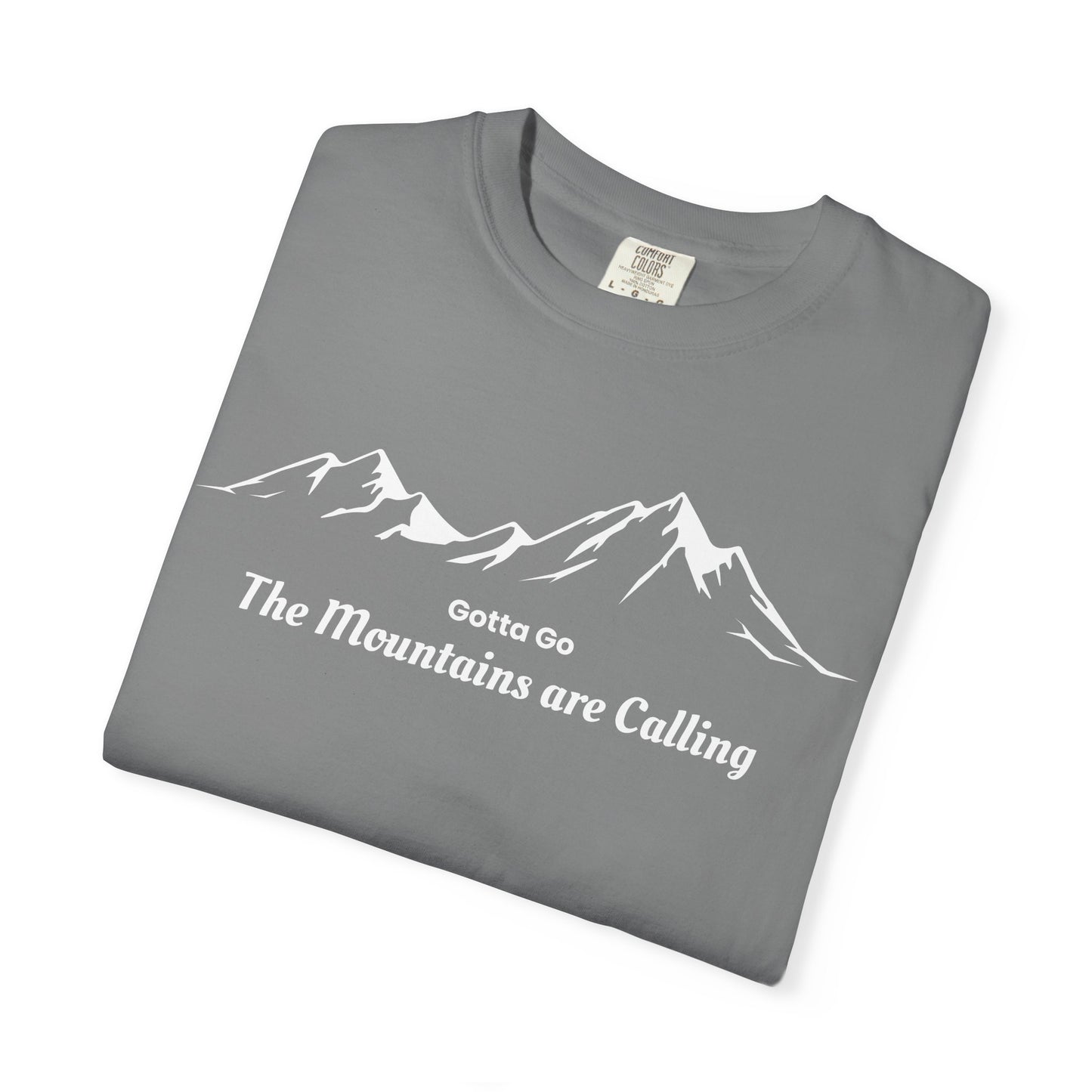 Gotta Go The Mountains are Calling T-Shirt