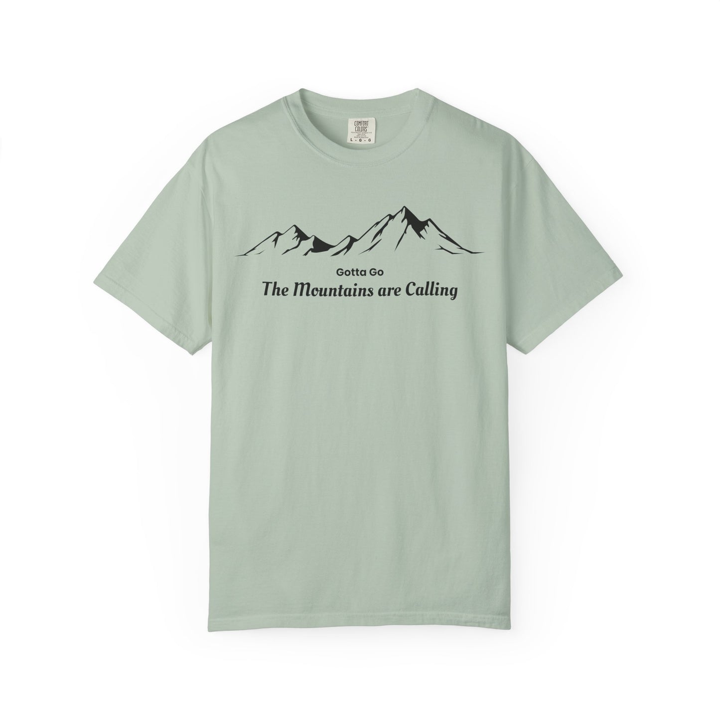 Gotta Go The Mountains are Calling T-Shirt