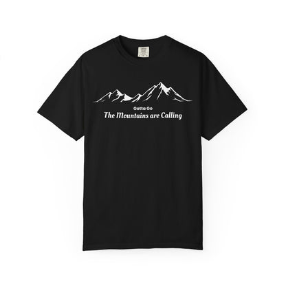Gotta Go The Mountains are Calling T-Shirt