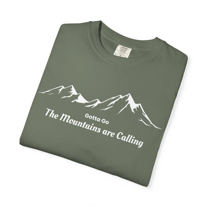 Gotta Go The Mountains are Calling T-Shirt