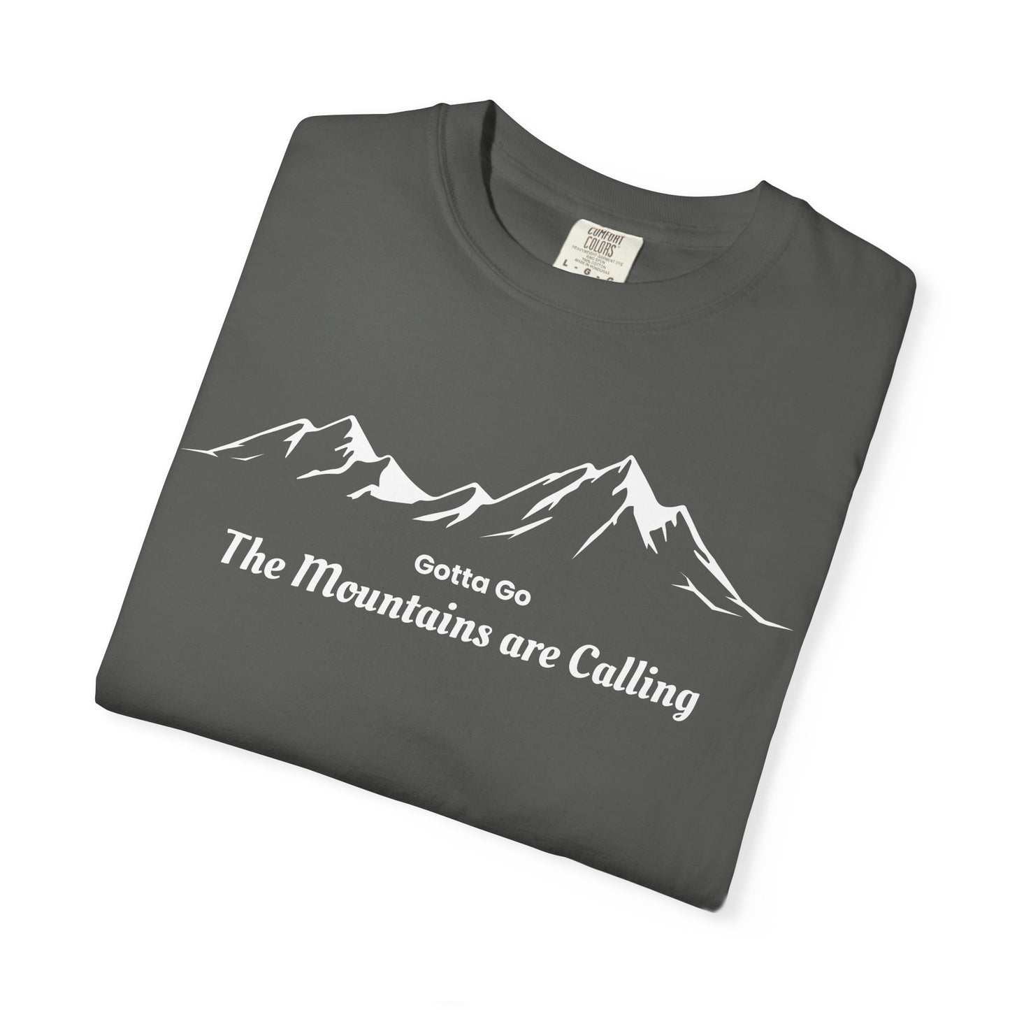 Gotta Go The Mountains are Calling T-Shirt