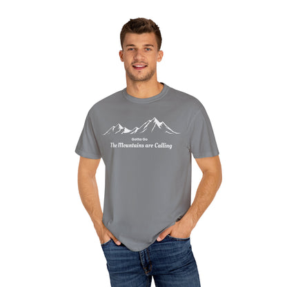 Gotta Go The Mountains are Calling T-Shirt