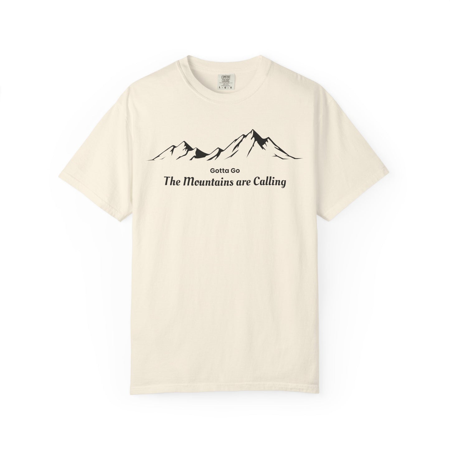 Gotta Go The Mountains are Calling T-Shirt