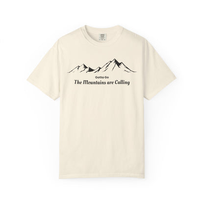 Gotta Go The Mountains are Calling T-Shirt