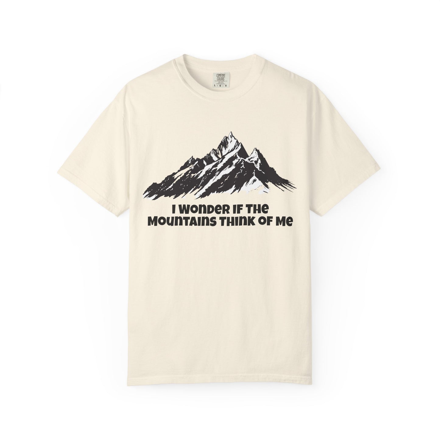 I Wonder If The Mountains Think Of Me T-Shirt -
