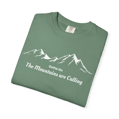 Gotta Go The Mountains are Calling T-Shirt