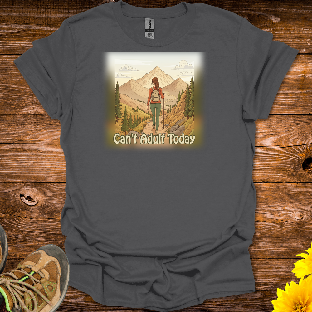 Can't Adult Today T-Shirt - Charcoal