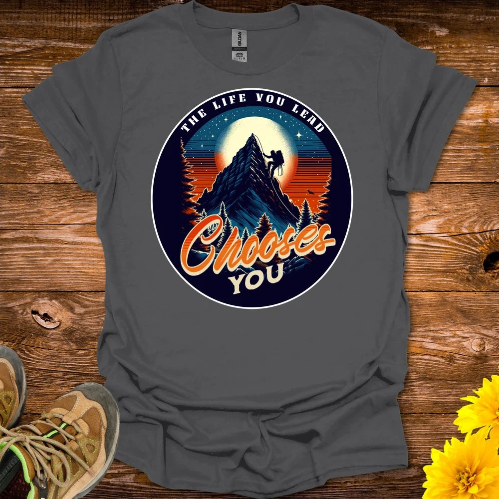 The Life You Lead Chooses You T-Shirt - Charcoal