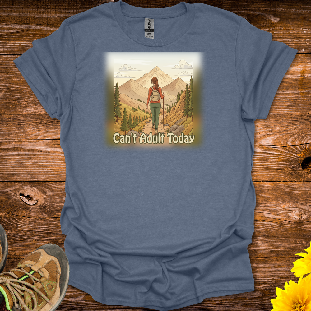Can't Adult Today T-Shirt - Heather Indigo