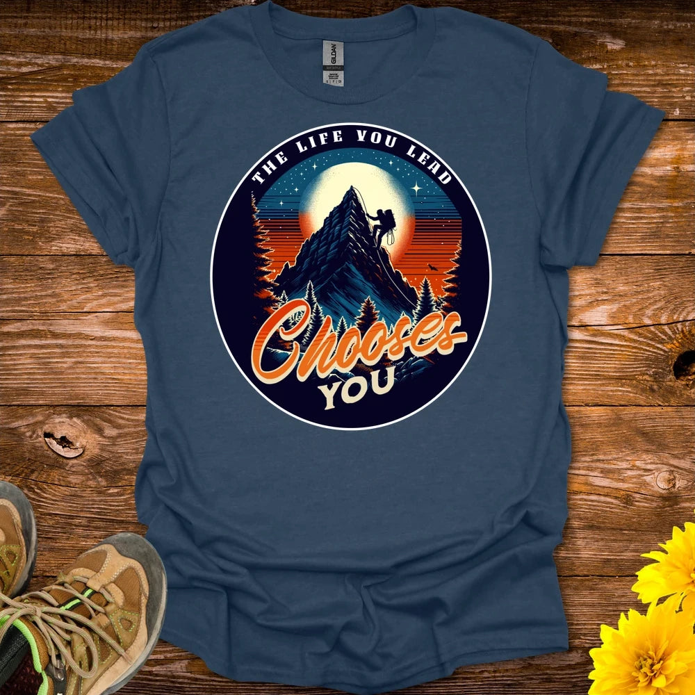 The Life You Lead Chooses You T-Shirt - Heather Navy