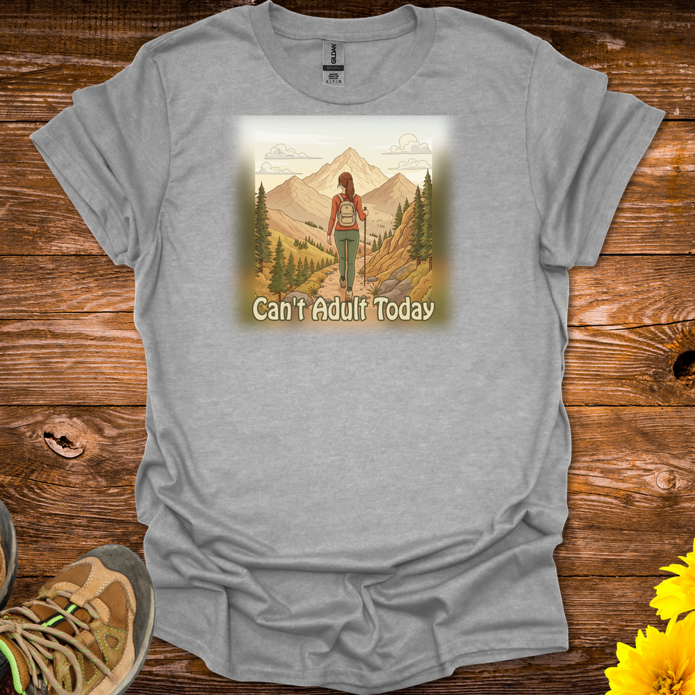 Can't Adult Today T-Shirt - Sport Grey