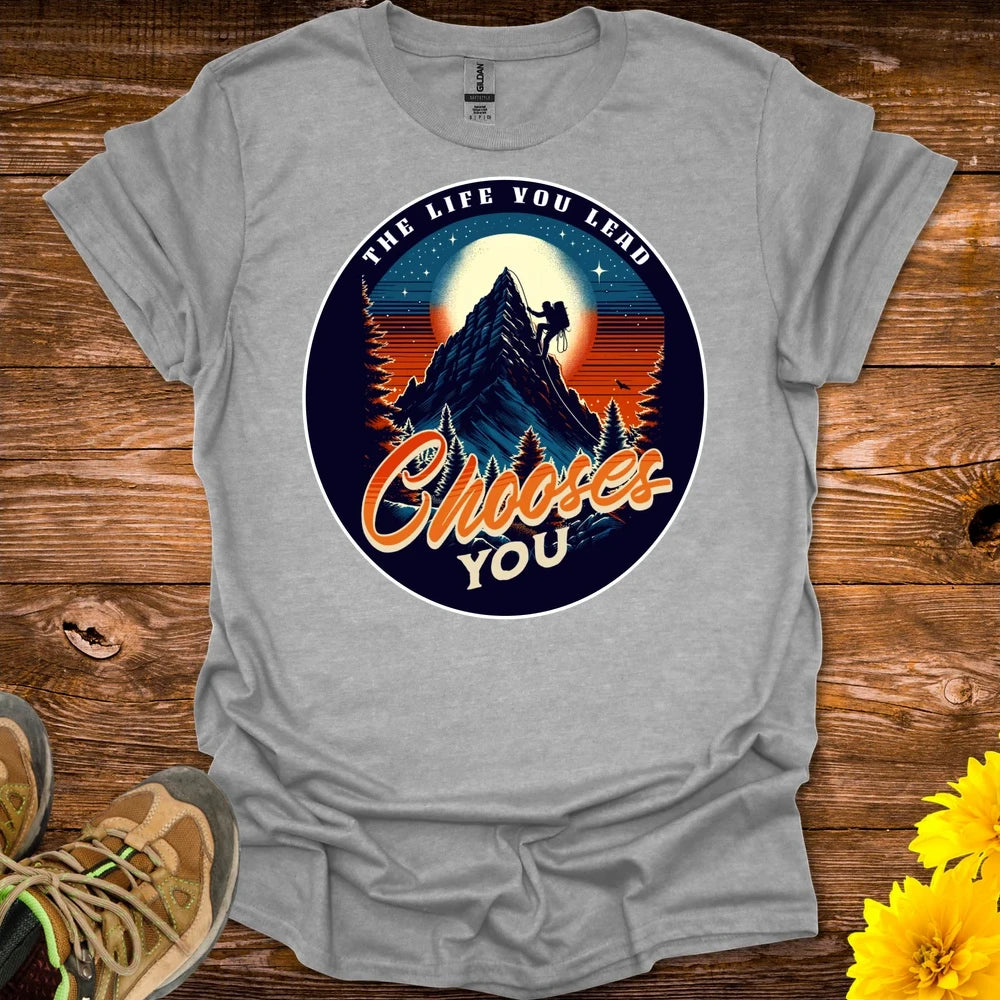 The Life You Lead Chooses You T-Shirt - Sport Grey