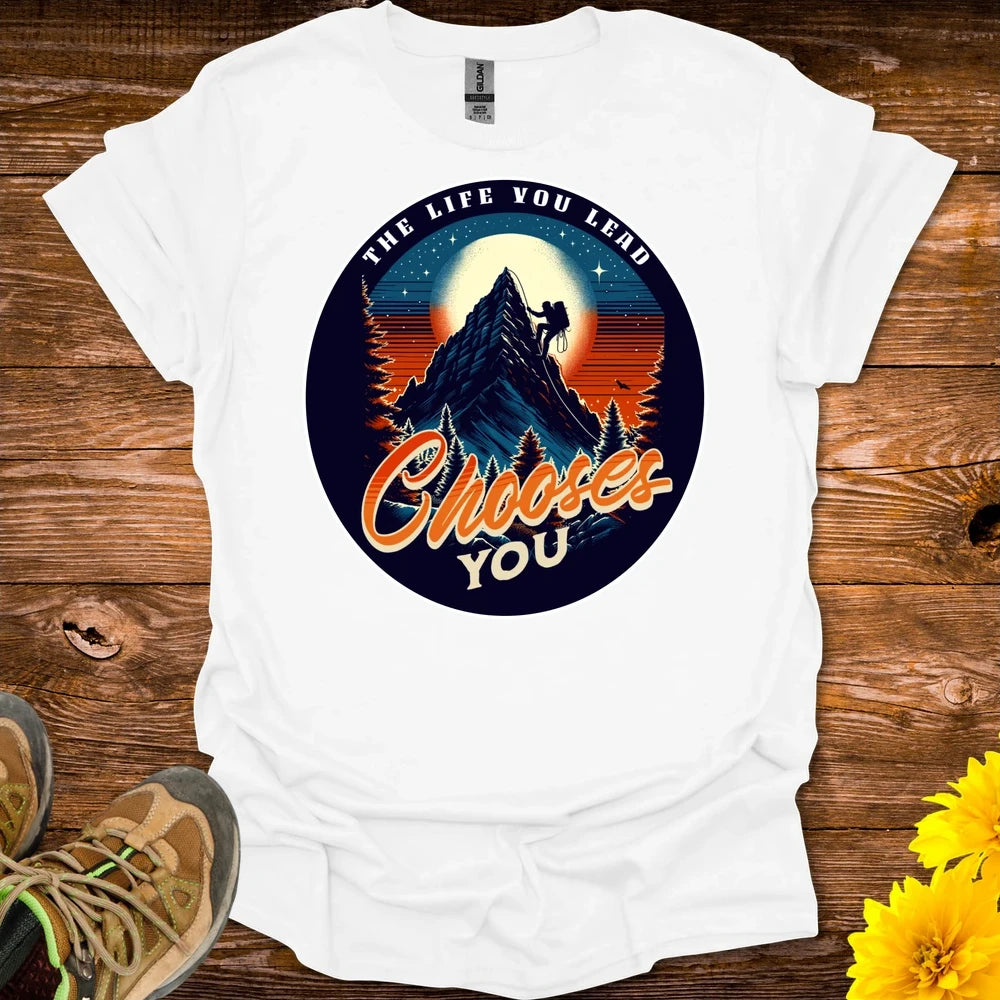 The Life You Lead Chooses You T-Shirt - White